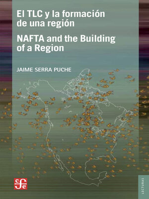 cover image of El TLC y la formación de una región / NAFTA and the Building of a Region